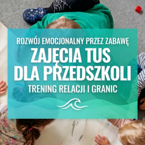 Trening Umiejętności Społecznych (TUS) dla przedszkoli – Warsztaty psychoedukacyjne Łódź